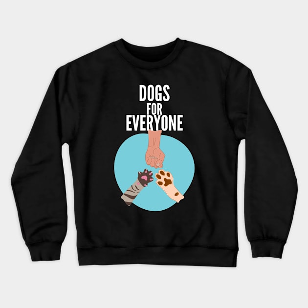 Dogs for everyone Crewneck Sweatshirt by G-DesignerXxX